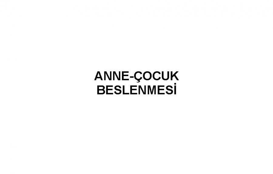 ANNE ÇOCUK BESLENMESİ KONU ÖZETLİ SORU BANKASI