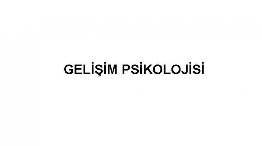 GELİŞİM PSİKOLOJİSİ KONU ÖZETLİ SORU BANKASI