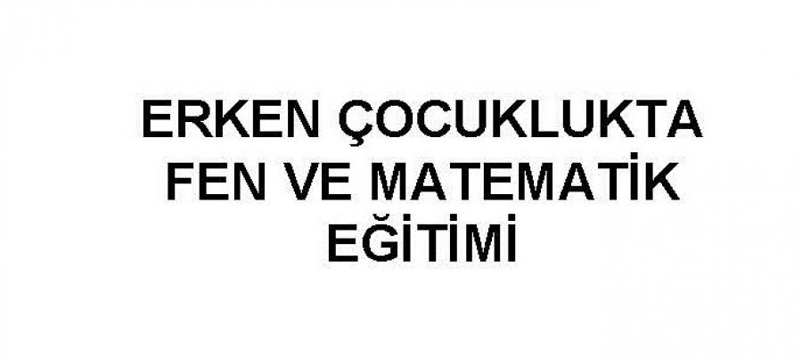 ERKEN ÇOCUKLUKTA FEN VE MATEMATİK EĞİTİMİ KONU ÖZETLİ SORU BANKASI