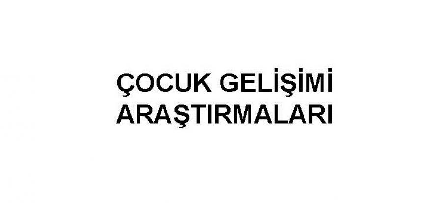 ÇOCUK GELİŞİMİ ARAŞTIRMALARI KONU ÖZETLİ SORU BANKASI