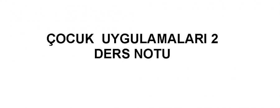 ÇOCUK GELİŞİMİ UYGULAMALARI KONU ÖZETLİ SORU BANKASI